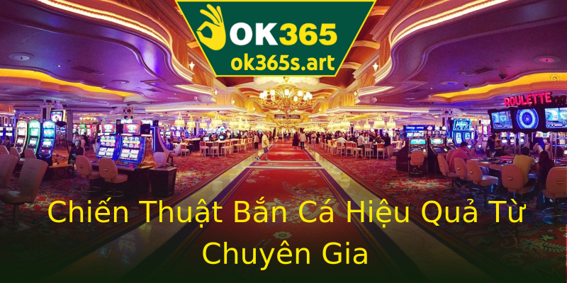 Chiến Thuật Bắn Cá Hiệu Quả Từ Chuyên Gia Chiến Thuật Bắn Cá Hiệu Quả Từ Chuyên Gia